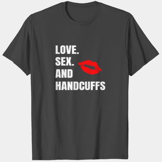 Love sx Handcuffs BDSM Submissive Dom Kinky T Shirts
