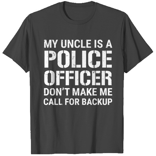 My Uncle Is A Police Officer Nephew Niece T Shirts