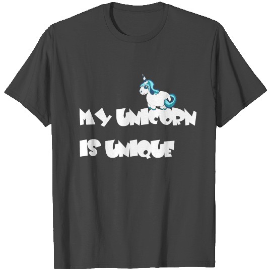 My Unicorn is unique! gift idea pony fairy tail T Shirts