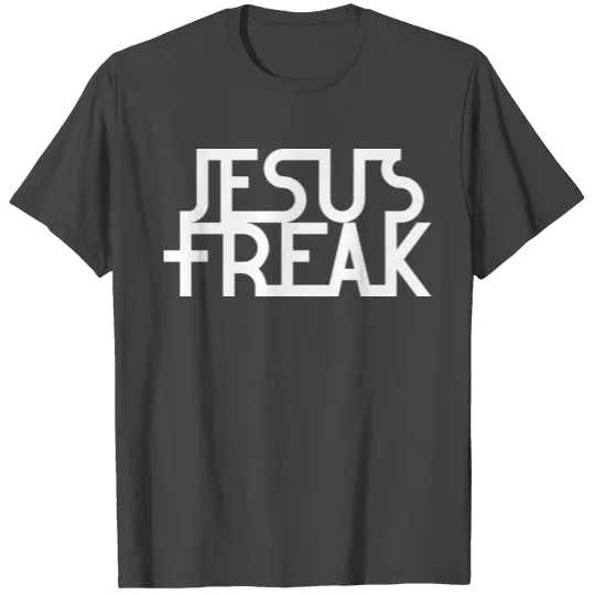 Jesus Freak - Christian T Shirts