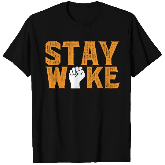 Stay Woke Black History Month T Shirts - Black Pride