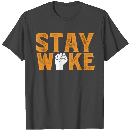 Stay Woke Black History Month T Shirts - Black Pride