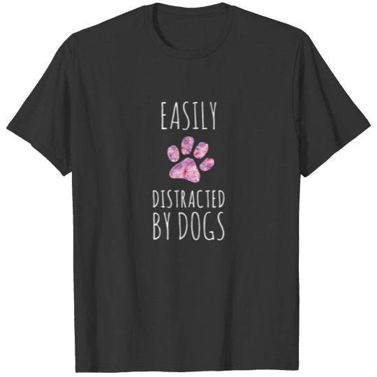 Easily Distracted By Dogs - Watercolor Flowers T-shirt