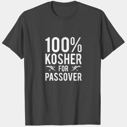 100% Kosher for Passover Jewish Pesach Funny Gift T Shirts