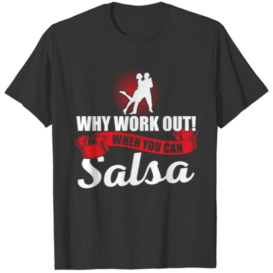 Salsa Better Than Fitness Funny Gift T-shirt