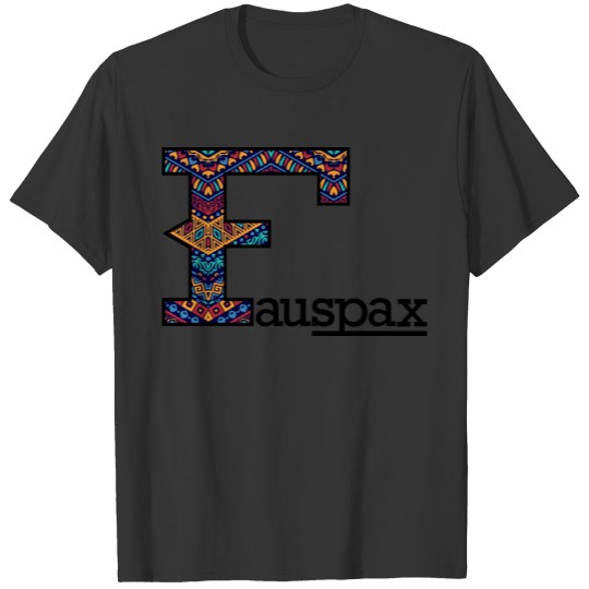 Fauspax - Truly imperfect (TRIBAL VERSION) T-shirt