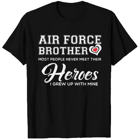 Air Force Brother T Shirts I Grew Up With MINE