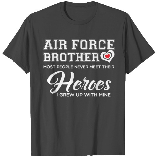 Air Force Brother T Shirts I Grew Up With MINE