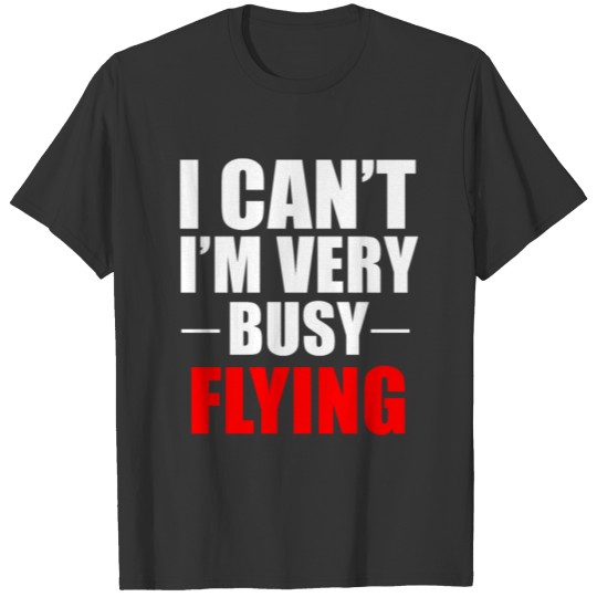 Flying Airplane Pilot Funny Gift T-shirt