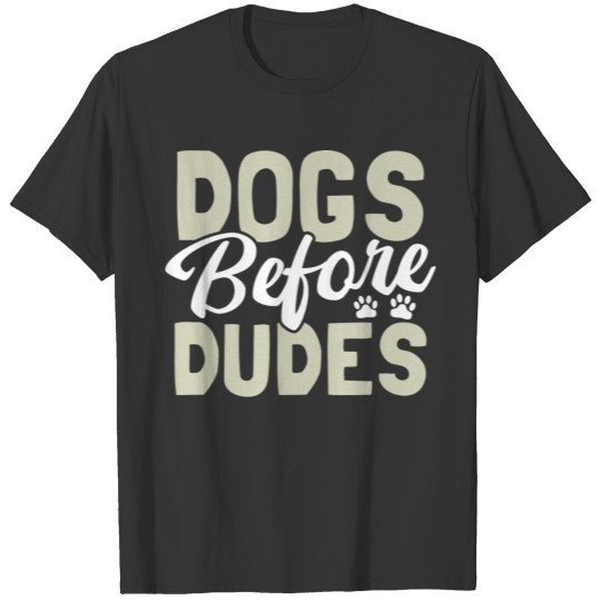 Dog Before Guy Paw Dog Owner Funny Gift T Shirts