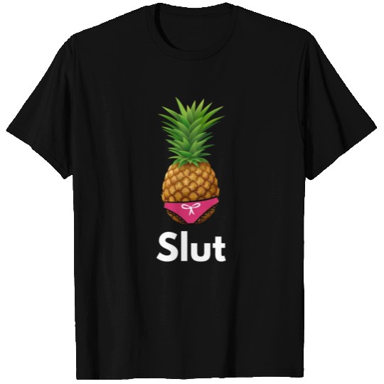 Pineapple Slut T Shirts