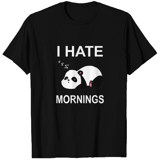 I hate mornings Panda - Sleeping, morning muffle T Shirts