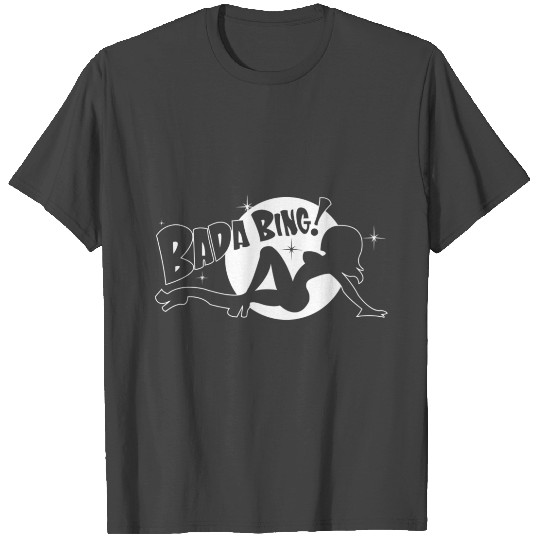 BADA BING T Shirts