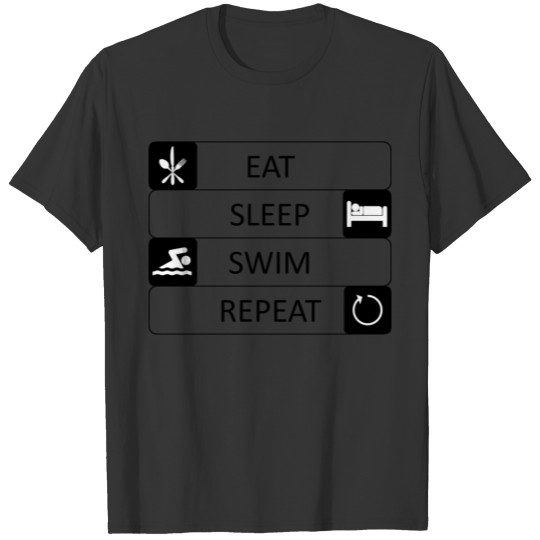 Eat, sleep, swim, repeat - swim - swimmer T-shirt