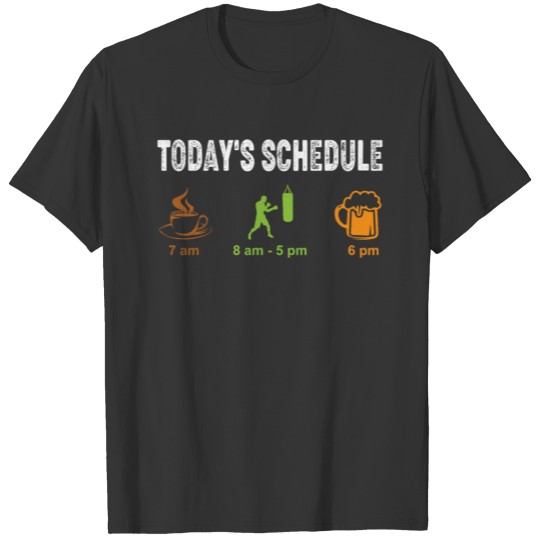 Today´s Schedule Coffee Boxing Beer Gift idea T-shirt