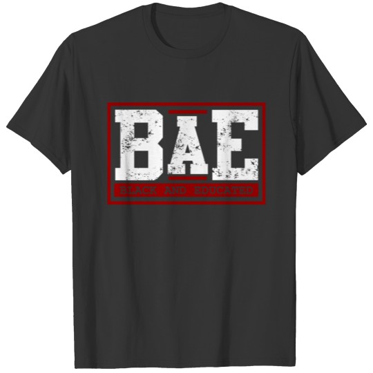 BAE Black And Educated History Month Juneteenth 1 T Shirts