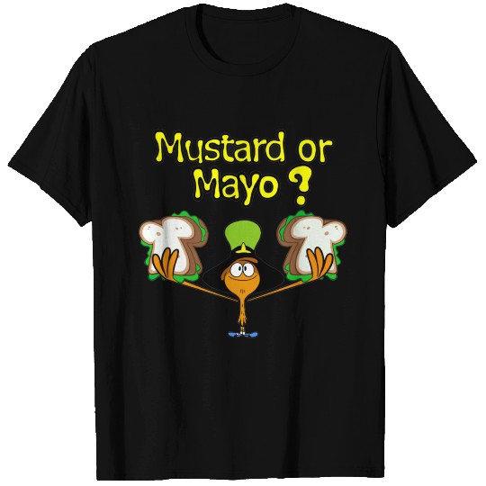 Mustard or Mayo T Shirts