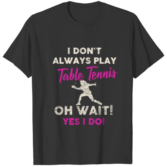 Table tennis player gift club tournament Ping Pong T-shirt