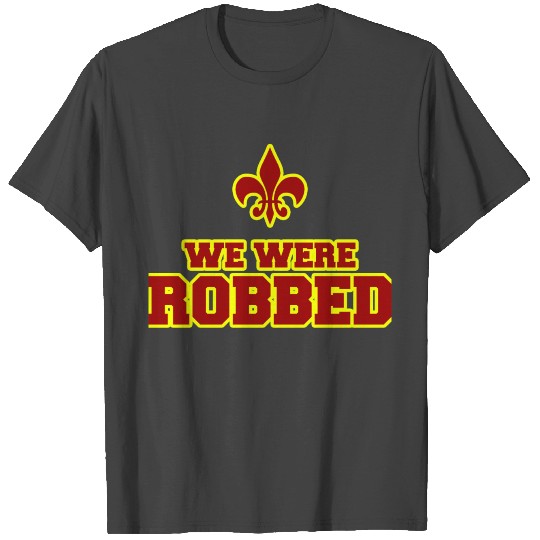WE WERE ROBBED Nola Football New Orleans T Shirts