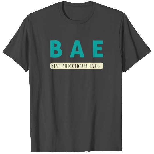 BAE Best Audiologist Ever Ear Doctor Medical T Shirts