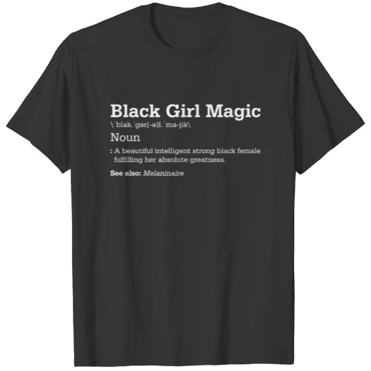Black Girl Magic Definition Juneteenth History T Shirts