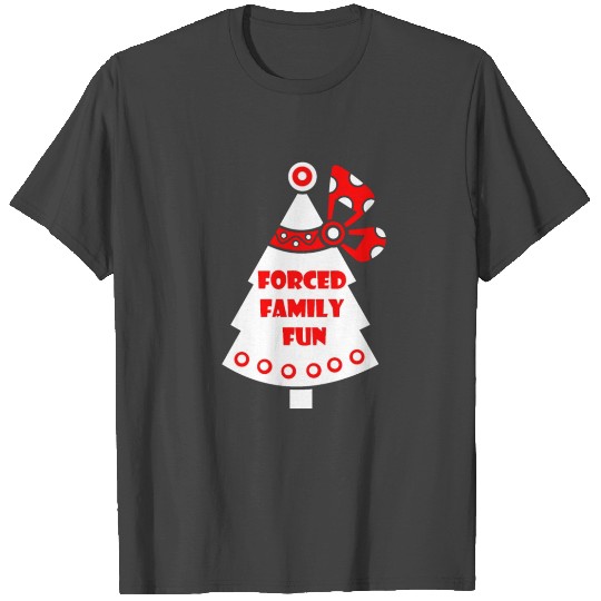 Forced Family Fun T Shirts Christmas Holiday Party
