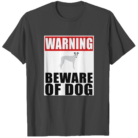 Warning Whippet Beware Of Dog T Shirts