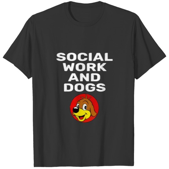 Social Work And Dogs Owner Dad Mom Lover Cute Gift T-shirt
