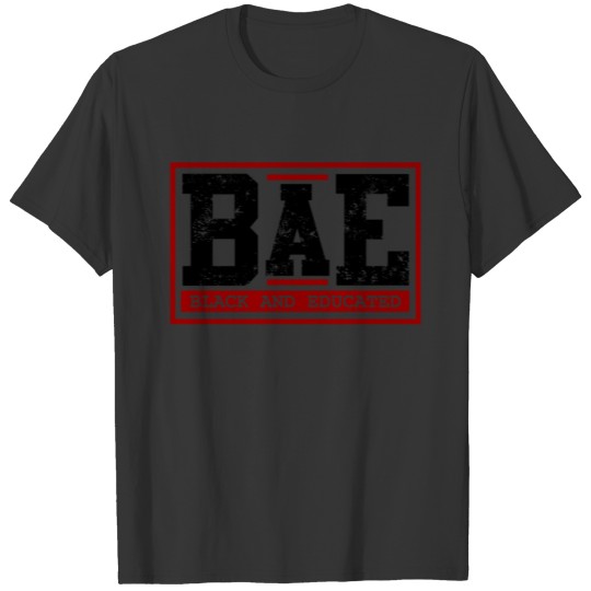 BAE Black And Educated History Month Juneteenth 2 T Shirts