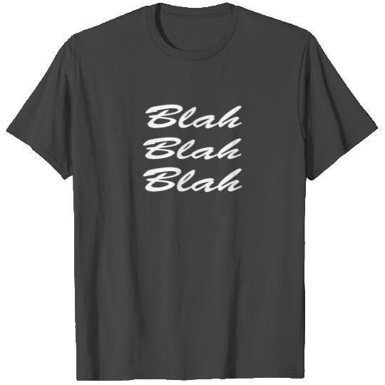 blah blah blah T Shirts