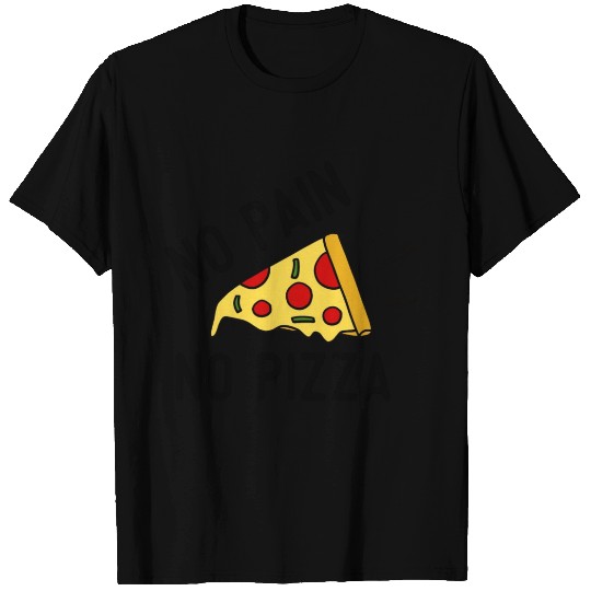 no pain no Pizza 01 T Shirts