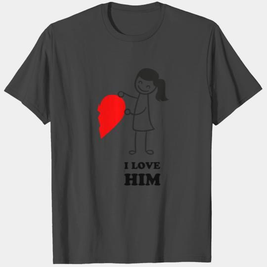 Valentine's day I Love Him T Shirts