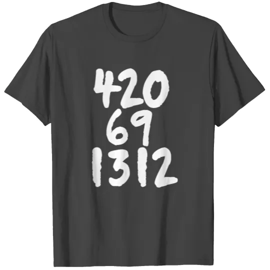 420 69 1312 - ACAB T Shirts