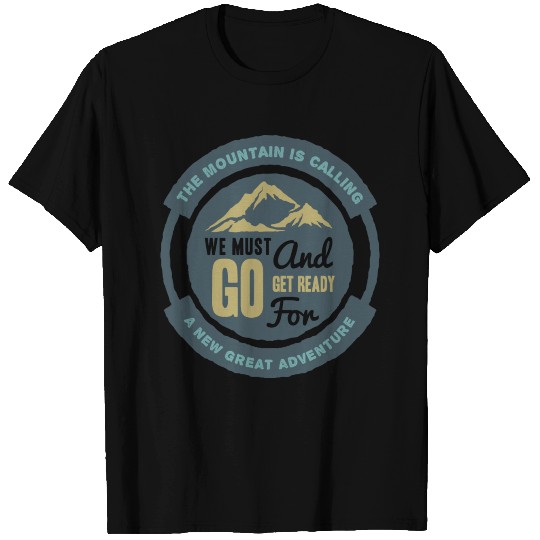 The mountain is calling T Shirts