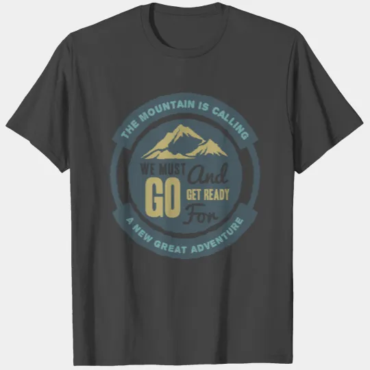The mountain is calling T Shirts