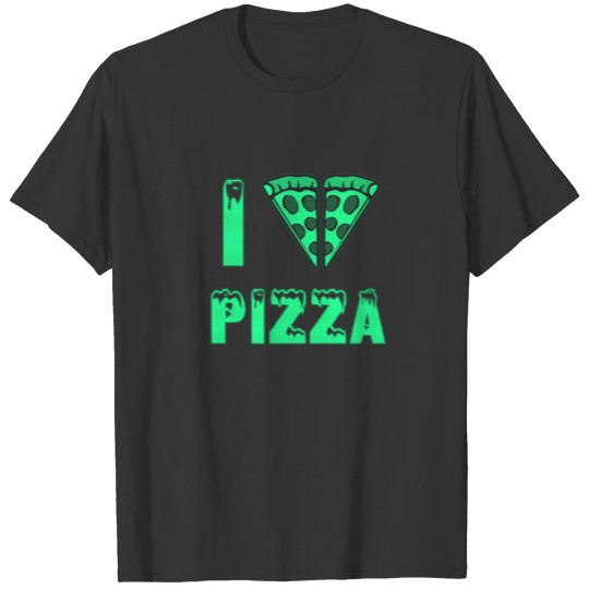 I love pizza. Love heart of pizza pieces T-shirt