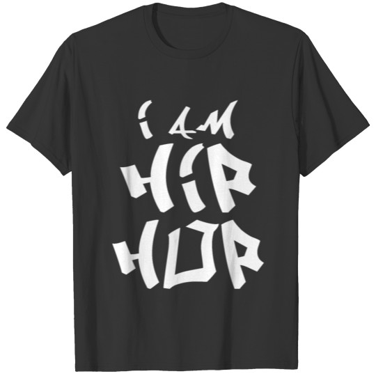 Funny Novelty Gift For Hip Hop Lover T Shirts