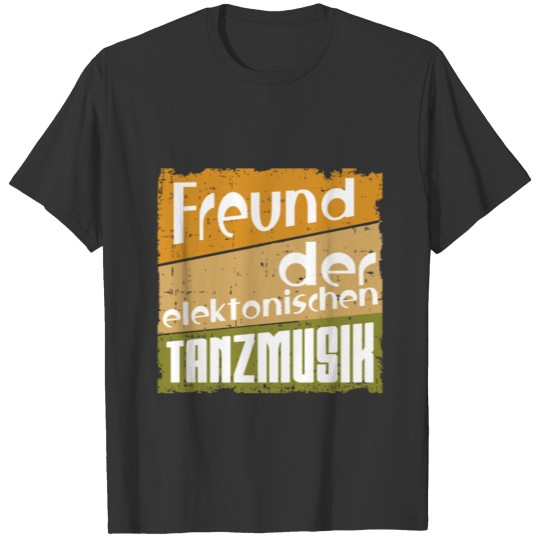 Techno Music Technofan Shirt as a Gift T-shirt
