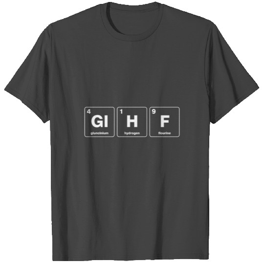 GLHF Periodic Table T Shirts