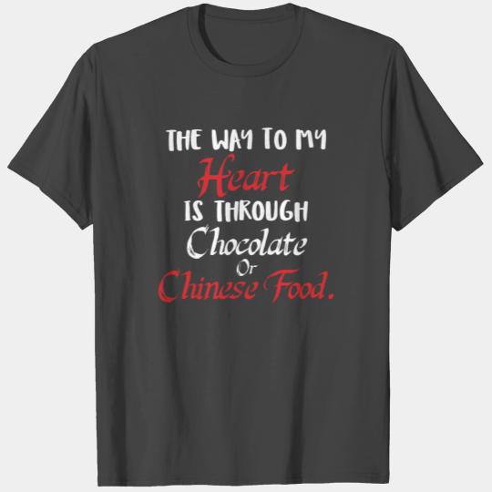 Loving For Chinese Food - The Way To My Heart Is T Shirts