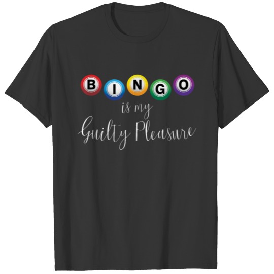 Bingo Funny - Bingo Is My Guilty Pleasure T-shirt