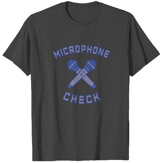 Microphone Check Microphone Musician T Shirts