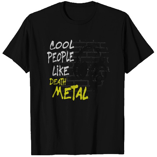 cool people like Death Metal T Shirts