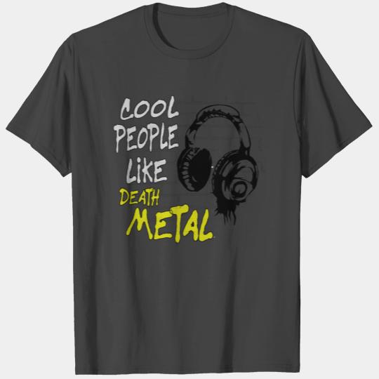 cool people like Death Metal T Shirts