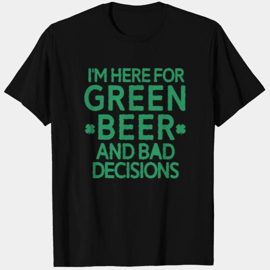 Green Beer and Bad Decisions T Shirts