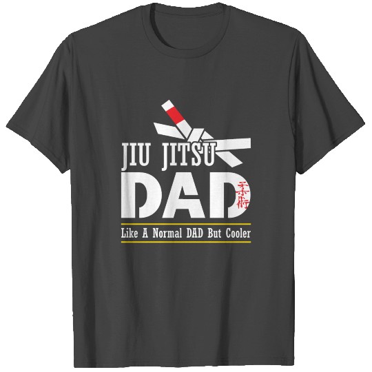 Jiu Jitsu Dad Like A Normal Dad But Cooler T Shirts