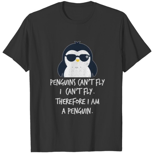 Penguins Can't Fly Bird Cute Animal Joke Costume T-shirt