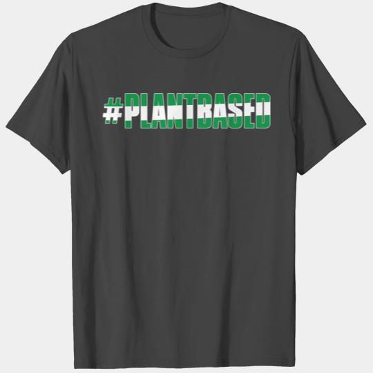 Plant Based #Plant Based Lifestyle Cool Gift T Shirts