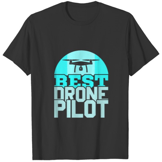 Best drones pilot gift T-shirt