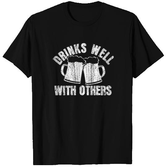 Drinks Well With Others - Funny Beer Party Gift T Shirts